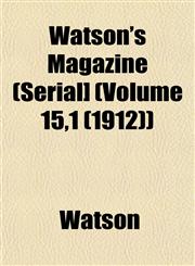 Watson's Magazine (Serial] (Volume 15,1 (1912)),1153207222,9781153207225
