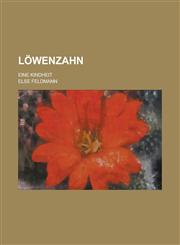 Lowenzahn; Eine Kindheit,1234555239,9781234555238