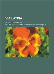 Via latina; an easy Latin reader,1234173905,9781234173906