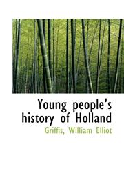 Young people's history of Holland,1113501391,9781113501394