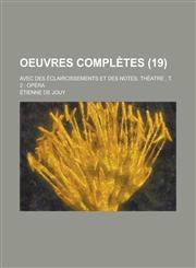 Oeuvres Completes; Avec Des Eclaircissements Et Des Notes. Theatre; T. 2 Opera (19),1234541564,9781234541569