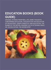 Education books (Book Guide) Original Stories from Real Life, Some Thoughts Concerning Education, Thoughts on the Education of Daughters,1157721761,9781157721765
