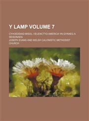 Y Lamp Volume 7; Cyhoeddiad Misol I Ieuenctyd America Yn Gyraeg a Seisonaeg,1130949656,9781130949650
