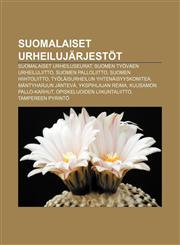 Suomalaiset urheilujärjestöt Suomalaiset urheiluseurat, Suomen Työväen Urheiluliitto, Suomen Palloliitto, Suomen Hiihtoliitto,1232019836,9781232019831