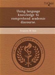Using language knowledge to comprehend academic discourse.,1249053684,9781249053682