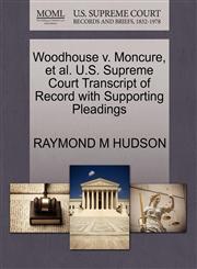 Woodhouse v. Moncure, et al. U.S. Supreme Court Transcript of Record with Supporting Pleadings,1270260456,9781270260455