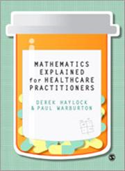 Mathematics Explained for Health Care Practitioners,1446211185,9781446211182
