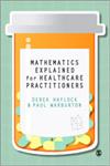 Mathematics Explained for Health Care Practitioners,1446211185,9781446211182