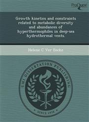 Growth kinetics and constraints related to metabolic diversity and abundances of hyperthermophiles in deep-sea hydrothermal vents.,1248956117,9781248956113