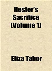 Hester's Sacrifice (Volume 1),1155040252,9781155040257