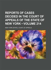 Reports of Cases Decided in the Court of Appeals of the State of New York (Volume 214),1154204227,9781154204223