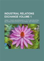 Industrial relations exchange  Volume 1,1236424700,9781236424709