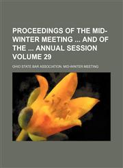 Proceedings of the mid-winter meeting  and of the  annual session Volume 29,1150781459,9781150781452