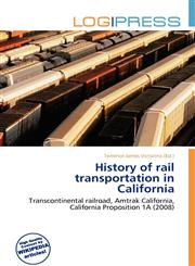 History of rail transportation in California,6137003116,9786137003114