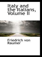 Italy and the Italians, Volume II,1113371153,9781113371157