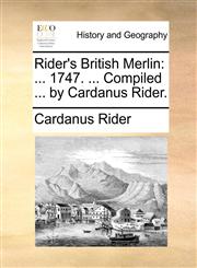 Rider's British Merlin ... 1747. ... Compiled ... by Cardanus Rider.,1170092268,9781170092262