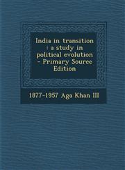 India in Transition A Study in Political Evolution,1287813038,9781287813033