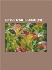Revue D'Artillerie (19),1234753251,9781234753252
