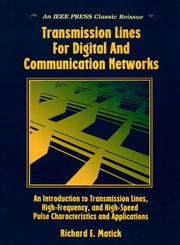 Transmission Lines and Communication Networks An Introduction to Transmission Lines, High-frequecy and High-speed Pulse Characteristics and Applications,0780360435,9780780360433