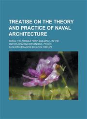 Treatise on the Theory and Practice of Naval Architecture; Being the Article Ship-Building, in the Encyclopaedia Britannica, 7th Ed,1152710354,9781152710351
