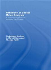 Handbook of Soccer Match Analysis A Systematic Approach to Improving Performance,0415339081,9780415339087