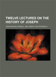 Twelve lectures on the history of Joseph,1151382981,9781151382986