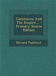 Commerce And The Empire... - Primary Source Edition,1293378453,9781293378458