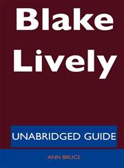 Blake Lively - Unabridged Guide,148619883X,9781486198832