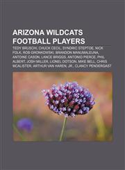 Arizona Wildcats football players Tedy Bruschi, Chuck Cecil, Syndric Steptoe, Nick Folk, Rob Gronkowski, Brandon Manumaleuna, Antoine Cason,1155318323,9781155318325