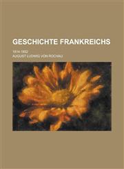 Geschichte Frankreichs; 1814-1852,1235195163,9781235195167