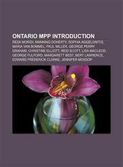 Ontario MPP Introduction Reza Moridi, Manning Doherty, Sophia Aggelonitis, Maria Van Bommel, Paul Miller, George Perry Graham,1233265555,9781233265558