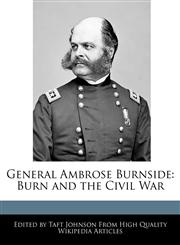 General Ambrose Burnside Burn and the Civil War,1241047855,9781241047856