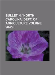 Bulletin - North Carolina. Dept. of Agriculture Volume 28-29,1154676595,9781154676594
