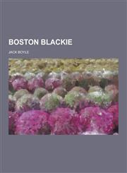 Boston Blackie,1230354654,9781230354651