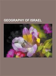 Geography of Israel Jordan River, Levant, Palestinian Territories, Dead Sea, Via Maris, Seam Zone, Israel National Trail, Tel Azaziat,1157684513,9781157684510
