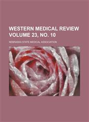 Western medical review Volume 23, no. 10,1130745740,9781130745740