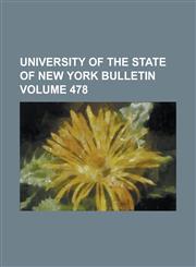 University of the State of New York Bulletin Volume 478,1234105683,9781234105686
