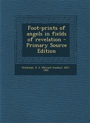Foot-prints of angels in fields of revelation - Primary Source Edition,1294037188,9781294037187