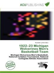 1922-23 Michigan Wolverines Men's Basketball Team,620194298X,9786201942981