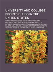 University and college sports clubs in the United States Iowa State Cyclones, Texas Longhorns, SMU Mustangs, IUP Crimson Hawks, Drake Bulldogs,1156749875,9781156749876