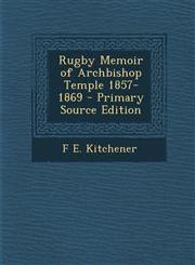 Rugby Memoir of Archbishop Temple 1857-1869,1287408141,9781287408147