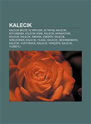 Kalecik Kalecik belde ve köyleri, Altıntaş, Kalecik, Koyunbaba, Kalecik, Kınık, Kalecik, Karahüyük, Kalecik, Kalecik, Ankara, Eskiköy, Kalecik,1232927619,9781232927617