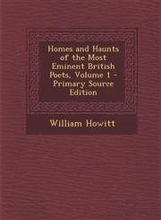Homes and Haunts of the Most Eminent British Poets, Volume 1,1289977003,9781289977009