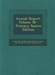 Annual Report, Volume 38 - Primary Source Edition,1295029316,9781295029310
