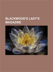 BLACKWOOD'S LADY'S MAGAZINE,1151049034,9781151049032