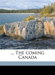 ... The coming Canada,1149316187,9781149316184