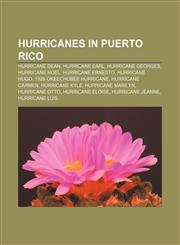 Hurricanes in Puerto Rico Hurricane Dean, Hurricane Earl, Hurricane Georges, Hurricane Noel, Hurricane Ernesto, Hurricane Hugo,1155208749,9781155208749