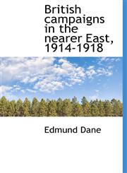 British Campaigns in the Nearer East, 1914-1918,1117092704,9781117092706