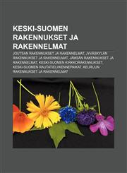 Keski-Suomen rakennukset ja rakennelmat Joutsan rakennukset ja rakennelmat, Jyväskylän rakennukset ja rakennelmat,1232093890,9781232093893