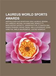 Laureus World Sports Awards Držitelé světové sportovní ceny Laureus, Serena Williamsová, Michael Schumacher, Renault F1, Manchester United FC,1233331183,9781233331185